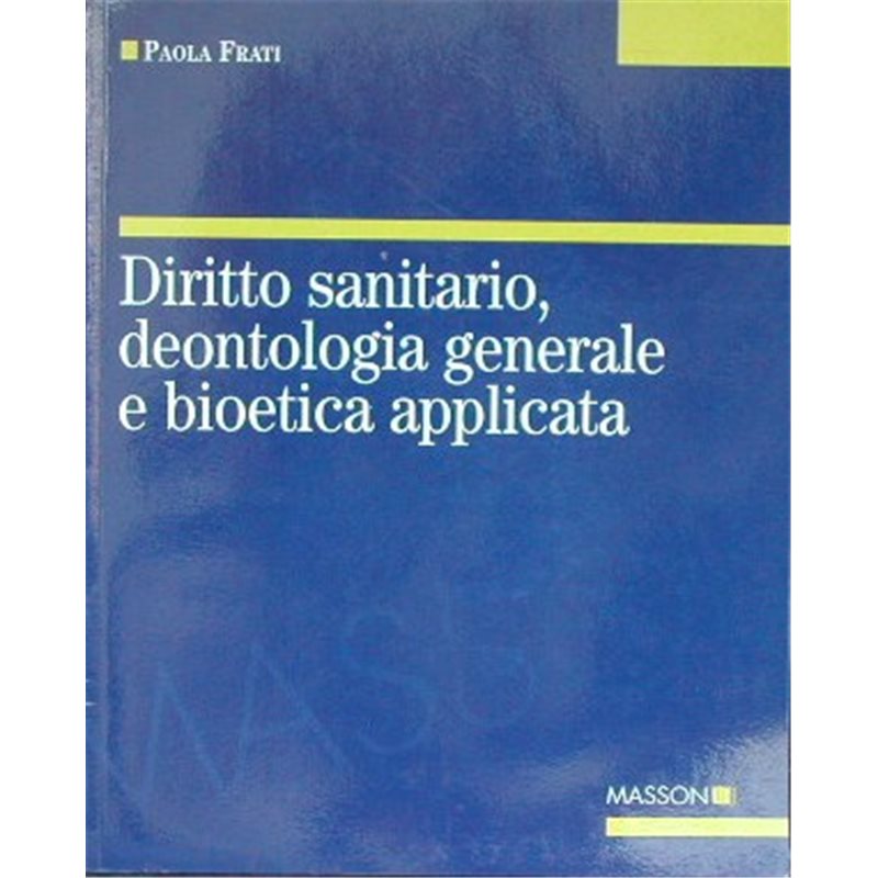 Diritto sanitario, deontologia generale e bioetica applicata